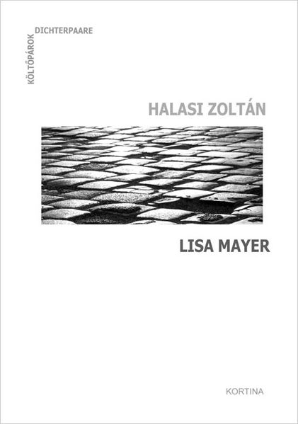 Dichterpaare /Költőpárok: Halasi Zoltán - Lisa Mayer