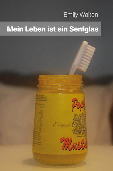 Mein Leben ist ein Senfglas
