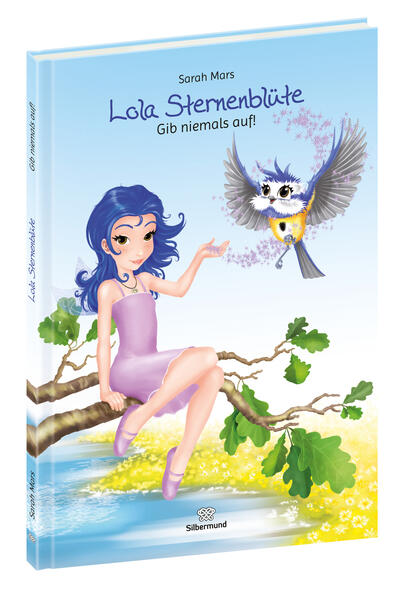 Lola Sternenblüte - Gib niemals auf!