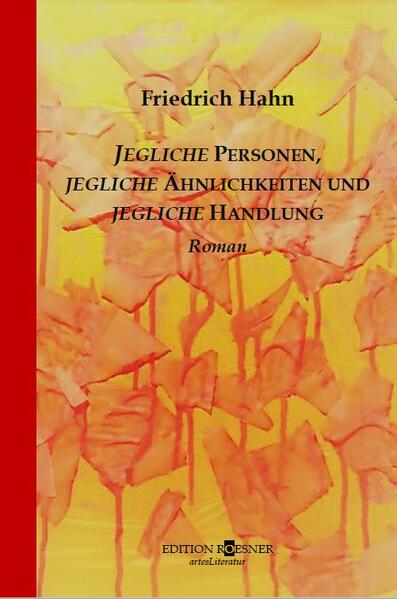 Jegliche Personen, jegliche Ähnlichkeiten und jegliche Handlung