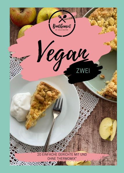 Vegan 2 - 20 einfache Gerichte mit und ohne Thermomix®