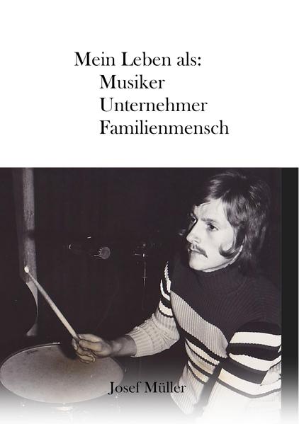 Mein Leben als: Musiker, Unternehmer, Familienmensch
