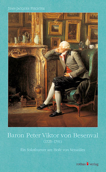 Baron Peter-Viktor von Besenval (1721-1791)