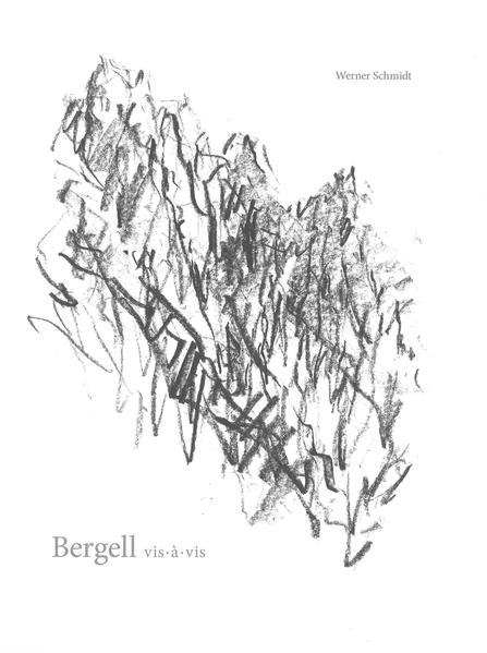 Werner Schmidt – BERGELL vis à vis