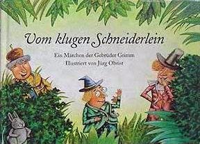 Vom klugen Schneiderlein: ein Märchen der Gebrüder Grimm
