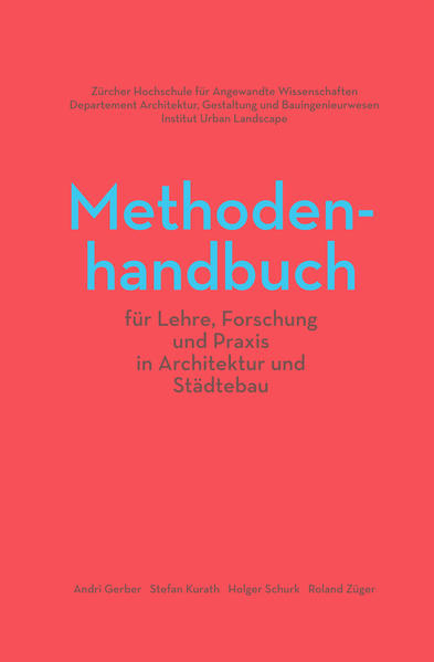 Methodenhandbuch für Lehre, Forschung und Praxis in Architektur und Städtebau