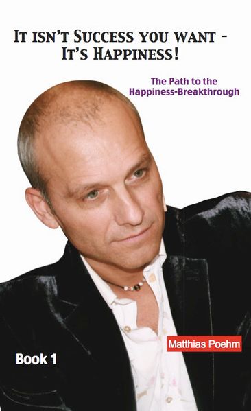 It isn't success you want - It's happiness!