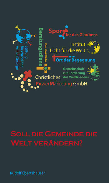 Soll die Gemeinde die Welt verändern?