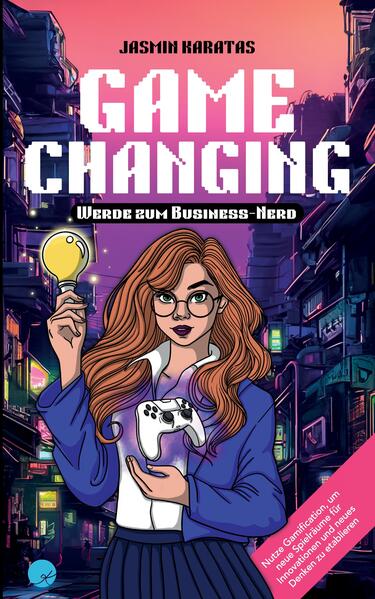 Game Changing – Werde zum Business-Nerd