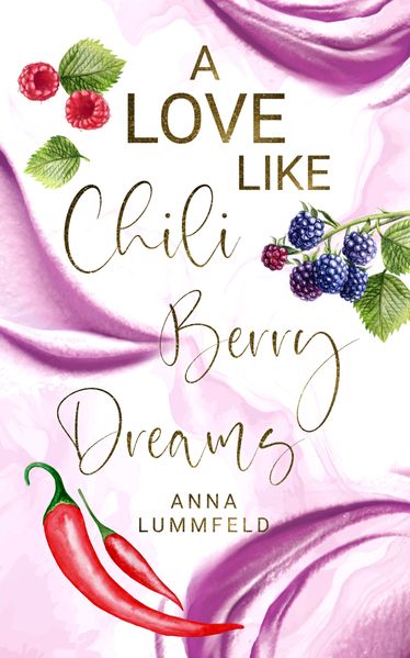 A Love Like Chili Berry Dreams