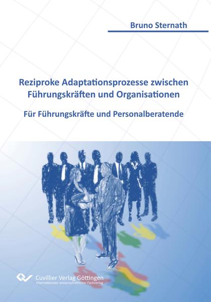 Reziproke Adaptationsprozesse zwischen Führungskräften und Organisationen