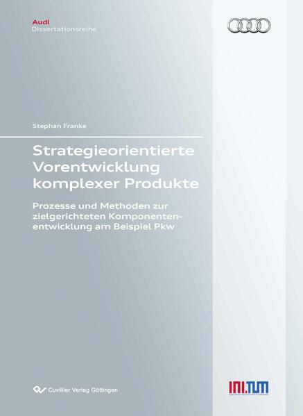Strategieorientierte Vorentwicklung komplexer Produkte