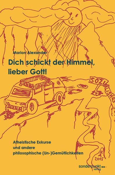 Dich schickt der Himmel, lieber Gott!