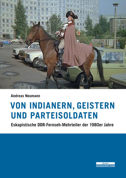Von Indianern, Geistern und Parteisoldaten