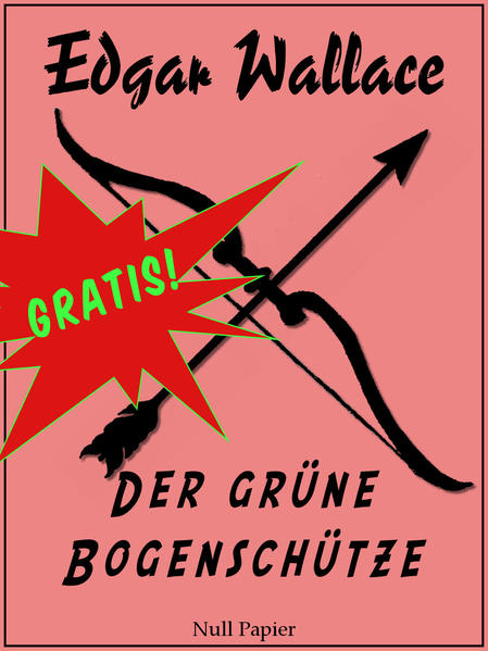 Edgar Wallace - Der grüne Bogenschütze