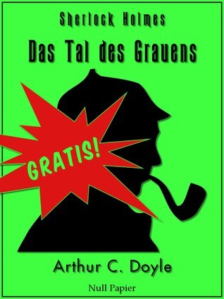 Sherlock Holmes und das Tal des Grauens: Vollständige & Illustrierte Fassung (Sherlock Holmes bei Null Papier 12)