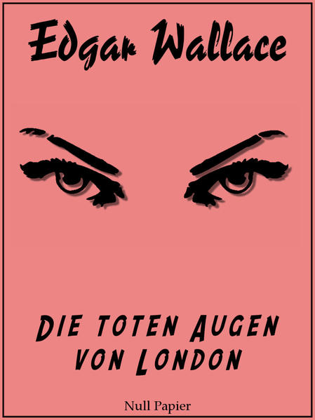 Edgar Wallace - Die toten Augen von London