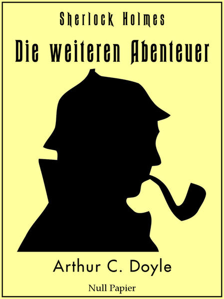 Sherlock Holmes - Die weiteren Abenteuer