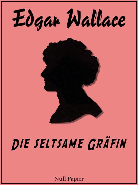 Edgar Wallace - Die seltsame Gräfin