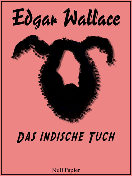 Edgar Wallace - Das indische Tuch