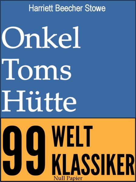 Onkel Toms Hütte - Vollständige Ausgabe