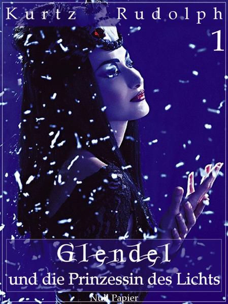 Glendel und die Prinzessin des Lichts -  Teil 1 von 2