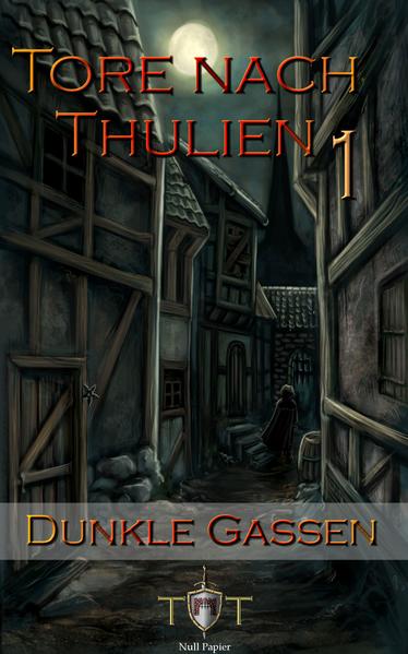Die Tore nach Thulien, Buch I: Dunkle Gassen