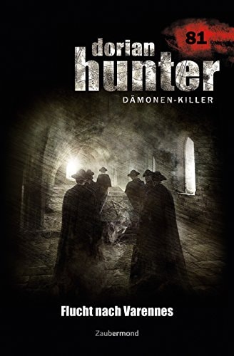 Dorian Hunter Buch 81 – Flucht nach Varennes
