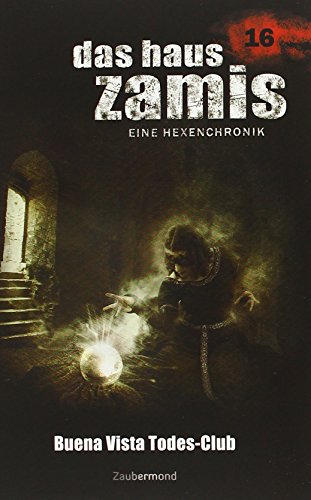 Das Haus Zamis 16 – Buena Vista Todes-Club