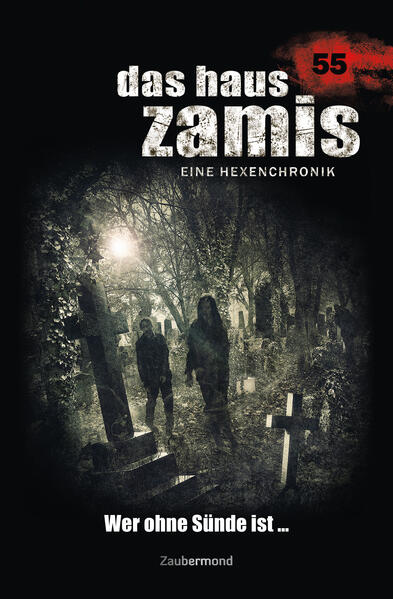 Das Haus Zamis 55 – Wer ohne Sünde ist ...