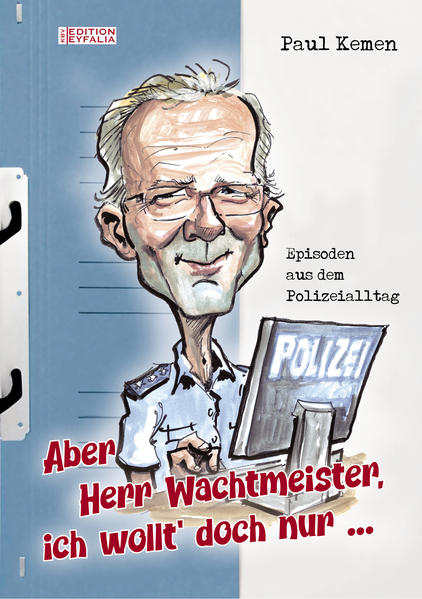 Aber Herr Wachtmeister, ich wollt’ doch nur ...