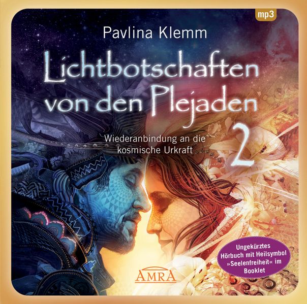 Lichtbotschaften von den Plejaden Band 2 (Ungekürzte Lesung und Heilsymbol "Seelenfreiheit")