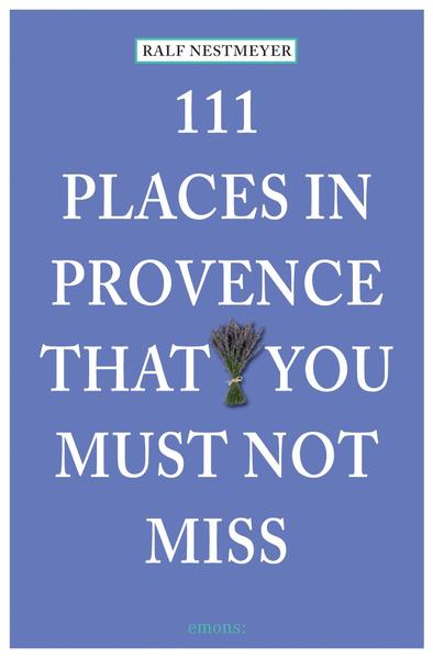 111 Places in Provence that you must not miss