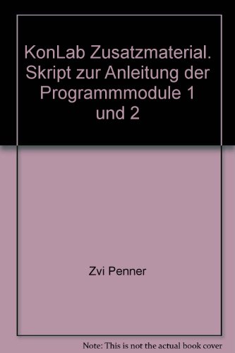 KonLab Zusatzmaterial / Skript zur Anleitung der Programmmodule I und II