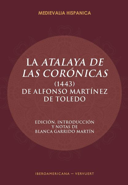 La "Atalaya de las corónicas" (1443) de Alfonso Martínez de Toledo