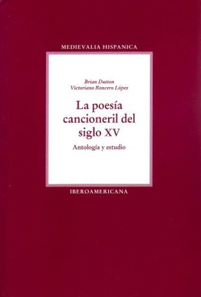 La poesía cancioneril del siglo XV : antología y estudio