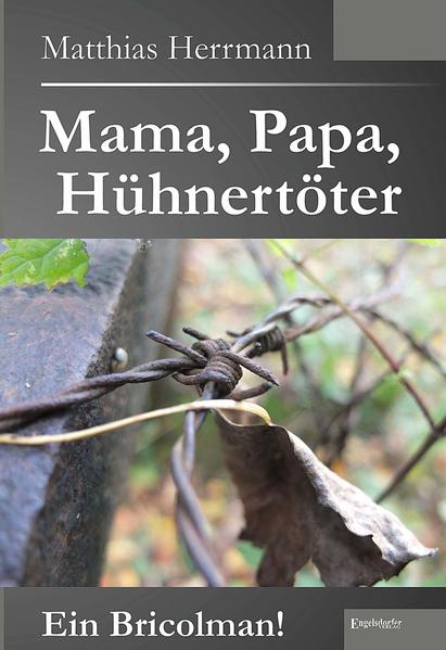 Mama, Papa, Hühnertöter