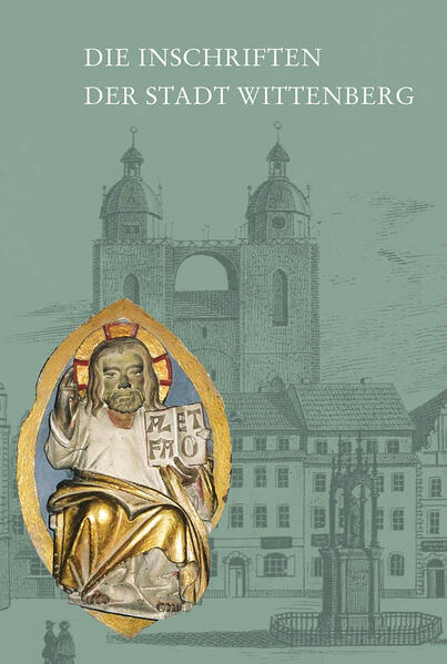 Die Inschriften der Stadt Wittenberg
