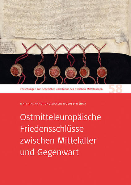Ostmitteleuropäische Friedensschlüsse zwischen Mittelalter und Gegenwart