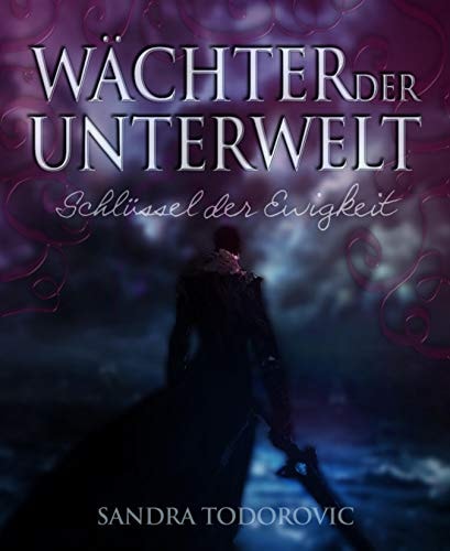 Wächter der Unterwelt: Schlüssel der Ewigkeit