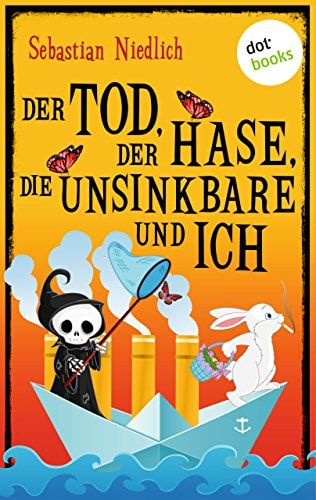 Der Tod, der Hase, die Unsinkbare und ich: Zwei schwungvolle Geschichten voller schwarzem Humor