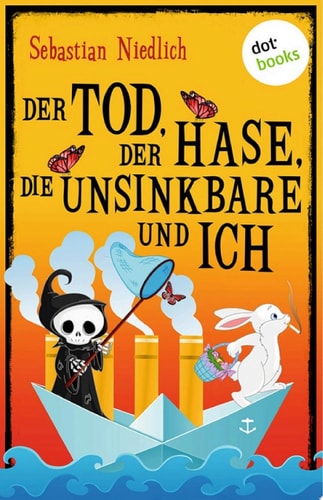 Der Tod, der Hase, die Unsinkbare und ich: Zwei schwungvolle Geschichten voller schwarzem Humor