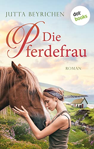 Die Pferdefrau: Roman