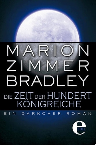 Die Zeit der hundert Königreiche: Ein Darkover Roman (Darkover-Zyklus 13)