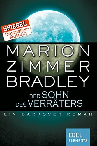Der Sohn des Verräters: Ein Darkover Roman (Darkover-Zyklus 22)