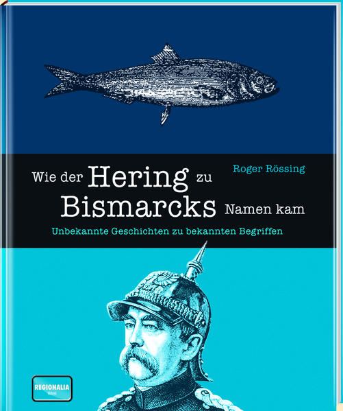 Wie der Hering zu Bismarcks Namen kam