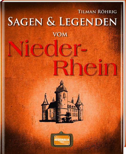 Sagen und Legenden vom Niederrhein