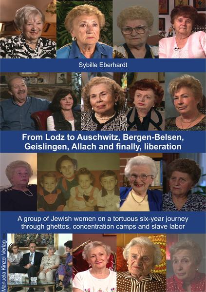 From Lodz to Auschwitz, Bergen-Belsen, Geislingen, Allach and finally, liberation