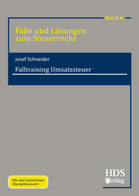 Fälle und Lösungen zum Steuerrecht / Falltraining Umsatzsteuer