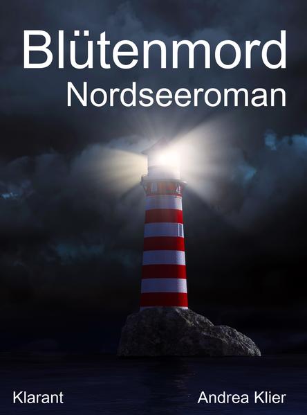 Blütenmord. Nordsee Roman